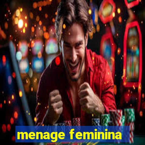 menage feminina